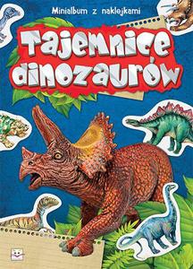 Minialbum z naklejkami. Tajemnice dinozaurów [KSIĄŻKA]