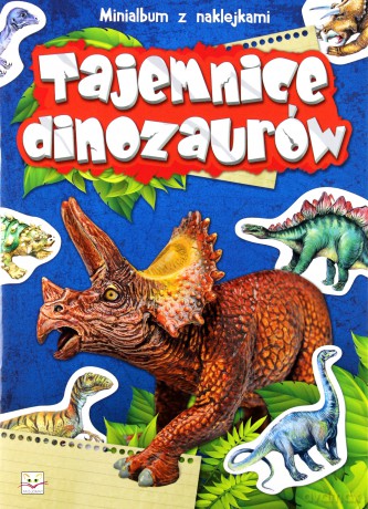 Minialbum z naklejkami. Tajemnice dinozaurów [KSIĄŻKA]