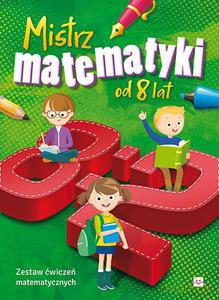 Mistrz matematyki od 8 lat [KSIĄŻKA]