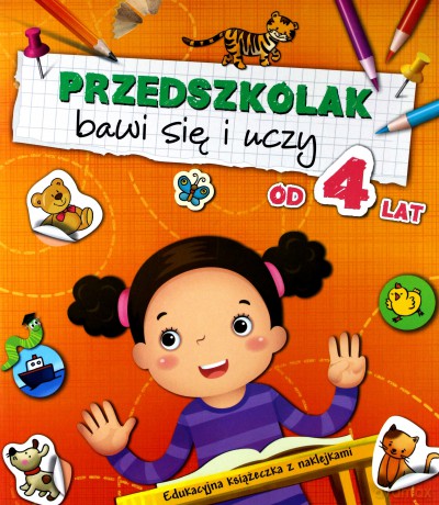 Przedszkolak bawi się i uczy od 4 lat [KSIĄŻKA]