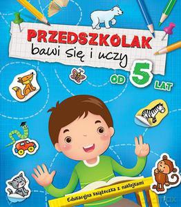 Przedszkolak bawi się i uczy od 5 lat [KSIĄŻKA]