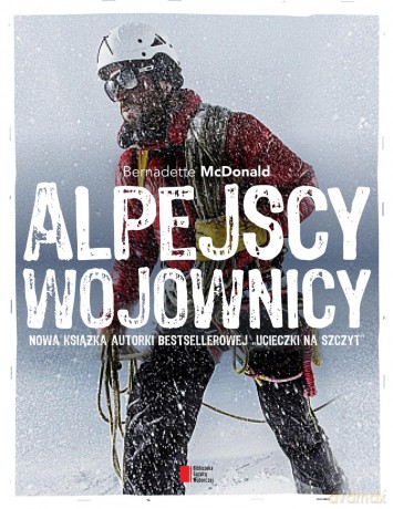 Alpejscy wojownicy - Bernadette Mcdonald (twarda) [KSIĄŻKA]