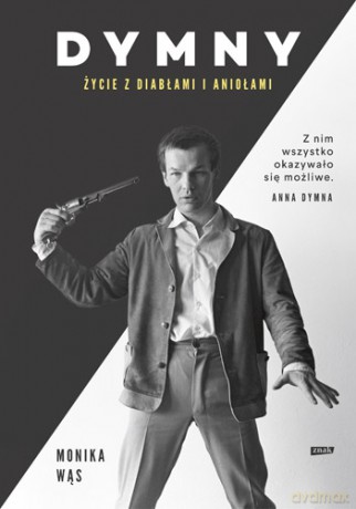 Dymny. Życie z diabłami i aniołami - Monika Wąs (twarda) [KSIĄŻKA]