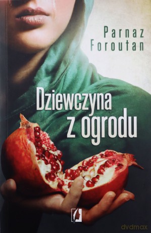 Dziewczyna z ogrodu - Parnaz Faroutan [KSIĄŻKA]