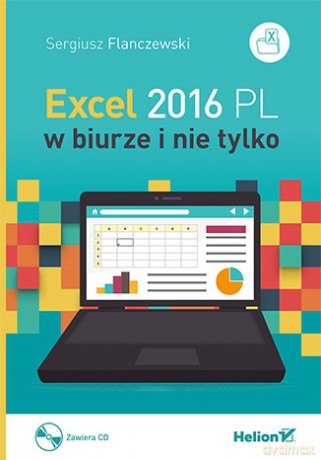 Excel 2016 pl w biurze i nie tylko - Sergiusz Flanczewski [KSIĄŻKA]