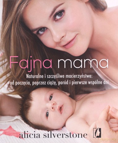 Fajna mama - Alicia Silverstone [KSIĄŻKA]