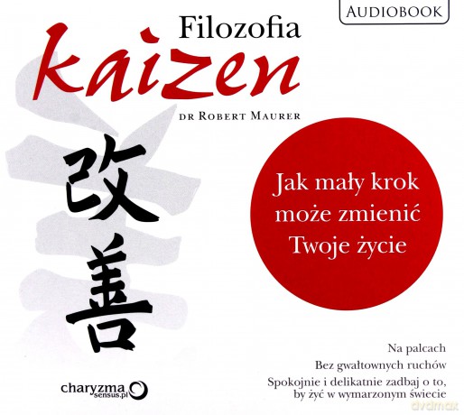 Filozofia Kaizen. Jak mały krok może zmienić twoje życie - Robert Maurer [AUDIOBOOK] [CD-MP3]