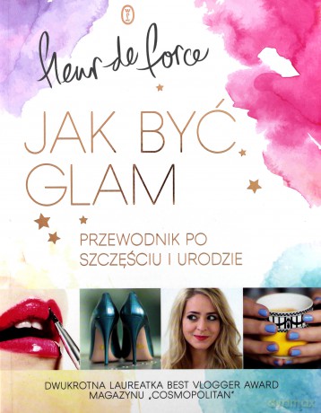 Jak być glam - Fleur De Force [KSIĄŻKA]