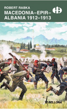 Macedonia Epir Albania 1912-1913 - Robert Rabka [KSIĄŻKA]