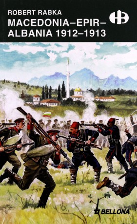 Macedonia Epir Albania 1912-1913 - Robert Rabka [KSIĄŻKA]