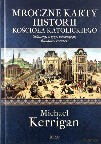 Mroczne karty kościoła katolickiego - Michael Kerrigan (twarda) [KSIĄŻKA]