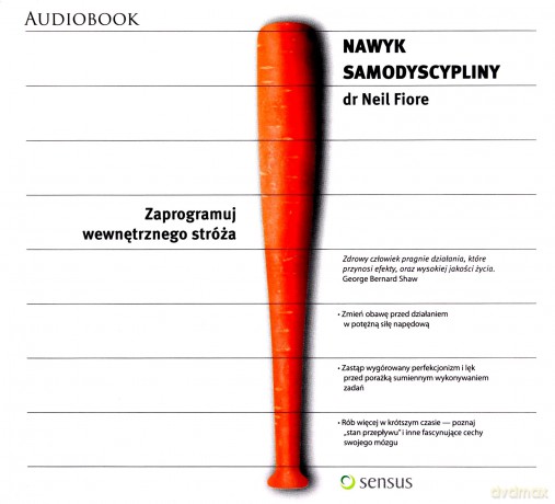 Nawyk samodyscypliny. Zaprogramuj wewnętrznego stróża - Neil Fiore [AUDIOBOOK] [CD-MP3]