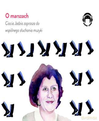O marszach. Ciocia Jadzia zaprasza do wspólnego słuchania muzyki - Jadwiga Mackiewicz [AUDIOBOOK]