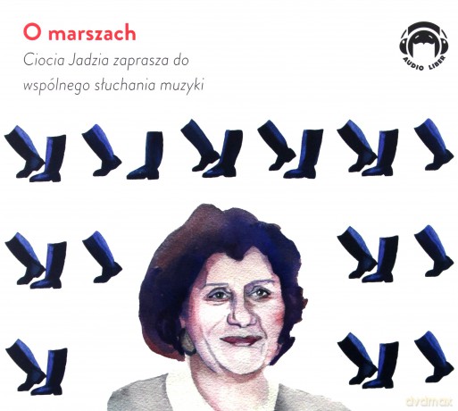 O marszach. Ciocia Jadzia zaprasza do wspólnego słuchania muzyki - Jadwiga Mackiewicz [AUDIOBOOK]