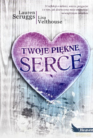 Twoje piękne serce Lauren Scruggs, Lisa Velthouse