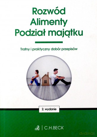Rozwód, alimenty, podział majątku. Twoje prawo [KSIĄŻKA]