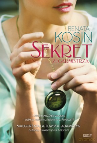 Sekret zegarmistrza - Renata Kosin [KSIĄŻKA]