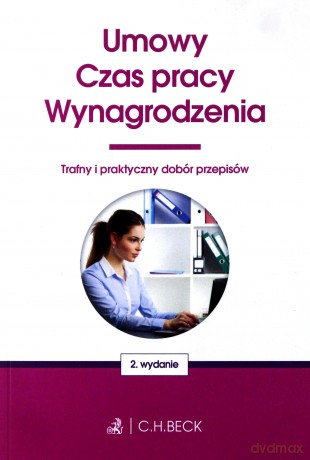 Umowy, czas pracy, wynagrodzenia. Twoje prawo [KSIĄŻKA]