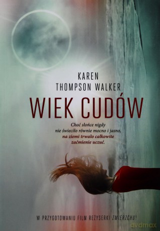 Wiek cudów - Karen Thompson Walker [KSIĄŻKA]