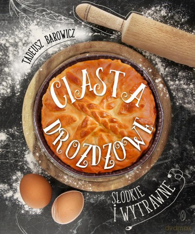 Ciasto drożdżowe - Tadeusz Barowicz (twarda) [KSIĄŻKA]