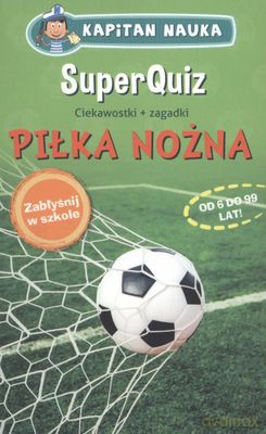 Gra piłka nożna. Superquiz kapitan nauka [KSIĄŻKA]