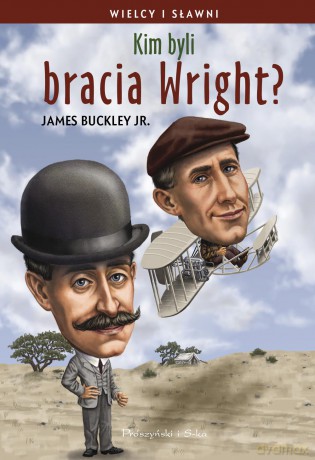 Kim byli bracia Wright - James Buckley (twarda) [KSIĄŻKA]