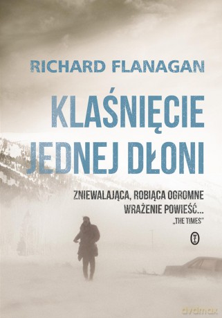 Klaśnięcie jednej dłoni - Richard Flanagan (twarda) [KSIĄŻKA]