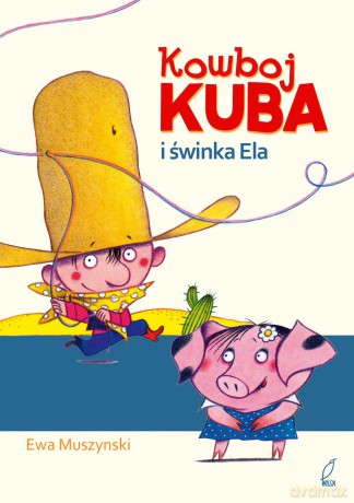 Kowboj Kuba i świnka Ela (twarda) [KSIĄŻKA]