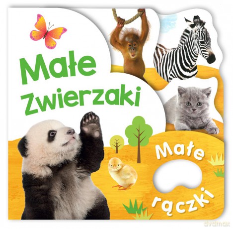 Małe zwierzaki. Małe rączki [KSIĄŻKA]