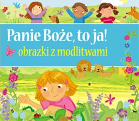 Panie Boże to ja. Obrazki z modlitwami (twarda) [KSIĄŻKA]