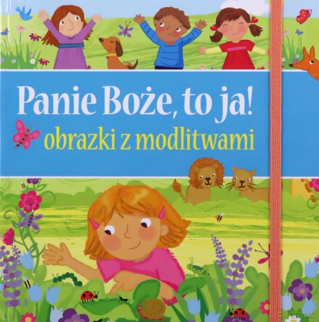 Panie Boże to ja. Obrazki z modlitwami (twarda) [KSIĄŻKA]