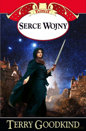 Serce wojny. Miecz prawdy - Terry Goodkind [KSIĄŻKA]