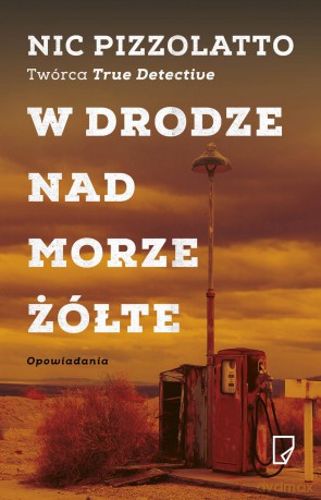 W drodze nad Morze Żółte - Nic Pizzolato [KSIĄŻKA]