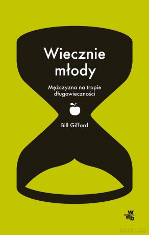 Wiecznie młody - Bill Gifford [KSIĄŻKA]