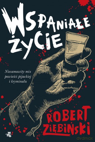 Wspaniałe życie - Robert Ziębiński [KSIĄŻKA]