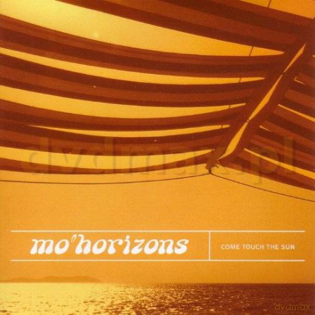 Mo'horizons: Come Touch The Sun [CD]