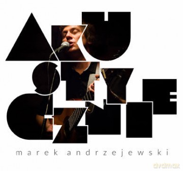 Marek Andrzejewski: Akustycznie [CD]