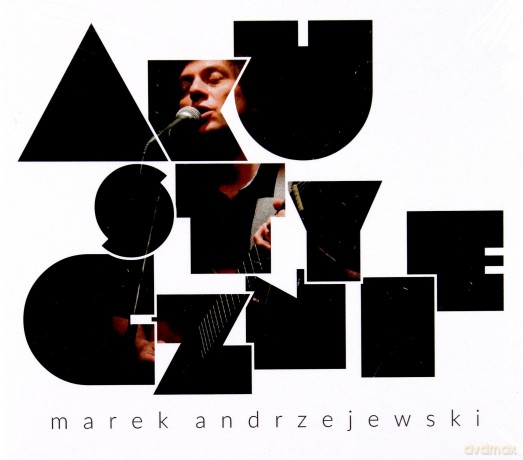 Marek Andrzejewski: Akustycznie [CD]
