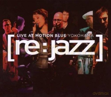 Re:Jazz: Live At Motion Blue-Yokohama [CD]+[DVD]