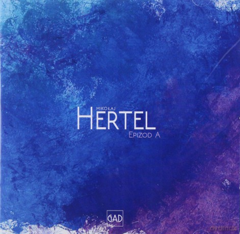Mikołaj Hertel: Epizod A [CD]
