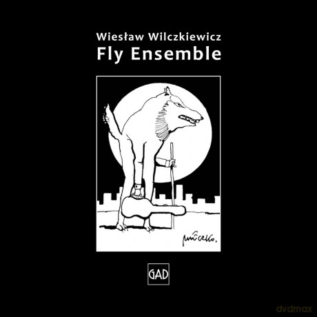 Wiesław Wilczkiewicz: Fly Ensemble [CD]