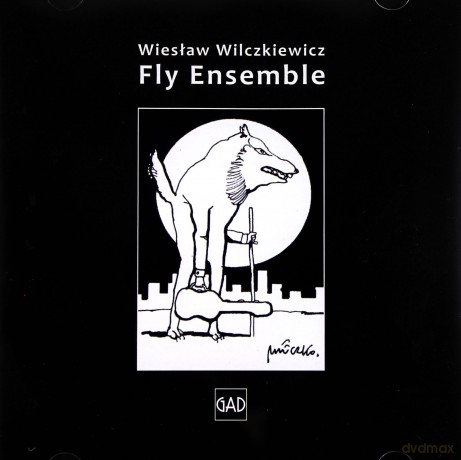 Wiesław Wilczkiewicz: Fly Ensemble [CD]