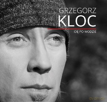 Grzegorz Kloc: Idę Po Wodzie [CD]+[DVD]