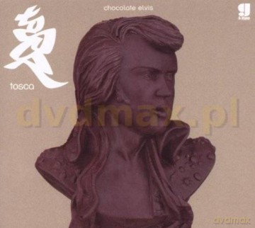 Tosca: The Chocolate Elvis [CD]