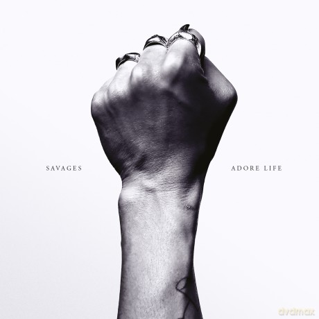Savages: Adore Life [CD]