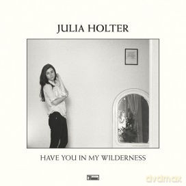 Julia Holter: Have You In My Wilderness [CD]