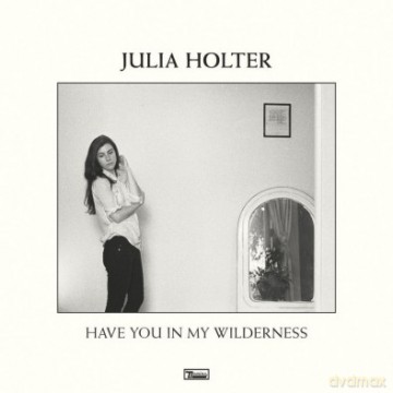 Julia Holter: Have You In My Wilderness [Winyl]