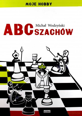 ABC szachów - Michał Wodzyński [KSIĄŻKA]