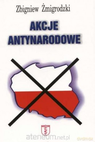 Akcje antynarodowe - Zbigniew Żmigrodzki [KSIĄŻKA]