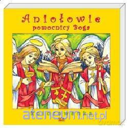 Aniołowie pomocnicy Boga. Kolorowanka [KSIĄŻKA]